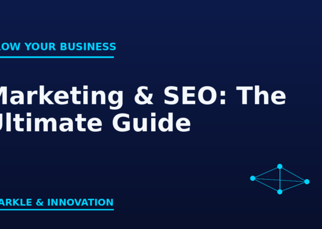 Marketing and SEO: The Ultimate Guide to Growing Your Business