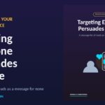 How to Define Your Target Audience: Why Targeting Everyone Persuades No One