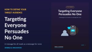 How to Define Your Target Audience: Why Targeting Everyone Persuades No One