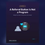 Referral Program for Small Business: Design the Reason, the Moment and the Reward