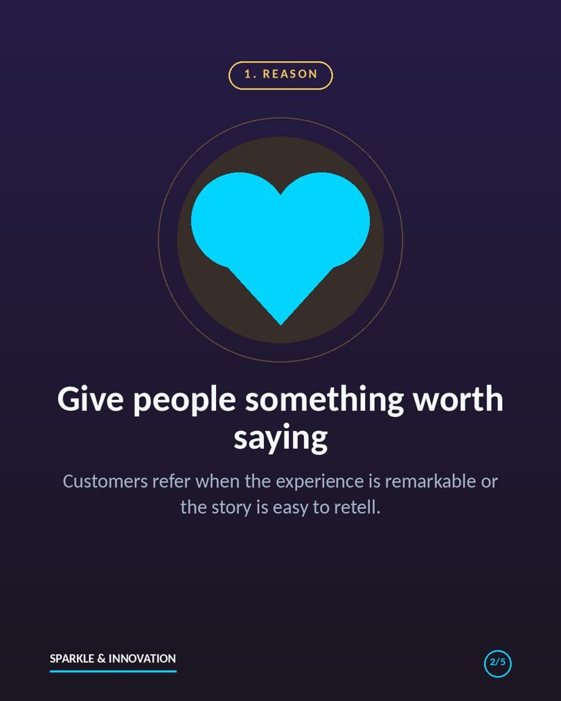 Referral reason: give customers something worth retelling
